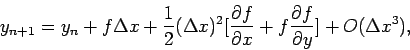 \begin{displaymath}
y_{n+1}=y_n+f\Delta x+\frac{1}{2}(\Delta x)^2[\frac{\partial
f}{\partial x}+f\frac{\partial f}{\partial y}]+O(\Delta x^3),
\end{displaymath}
