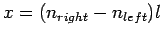 $x=(n_{right}-n_{left})l$