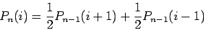 \begin{displaymath}
P_n(i)=\frac{1}{2}P_{n-1}(i+1)+\frac{1}{2}P_{n-1}(i-1)
\end{displaymath}