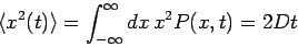 \begin{displaymath}
\langle x^2(t) \rangle = \int_{-\infty}^{\infty}{dx   x^2P(x,t)}=2Dt
\end{displaymath}