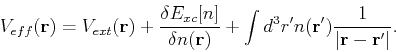 \begin{displaymath}
V_{eff}({\bf r}) = V_{ext}({\bf r}) + \frac{\delta E_{xc}[n]...
...}+\int d^3r' n({\bf r}') \frac{1}{\vert{\bf r}-{\bf r}'\vert}.
\end{displaymath}