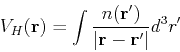 \begin{displaymath}
V_H({\bf r}) = \int \frac{n({\bf r'})}{\vert{\bf r}-{\bf r}'\vert} d^3r'
\end{displaymath}