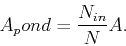 \begin{displaymath}
A_pond=\frac{N_{in}}{N}A.
\end{displaymath}